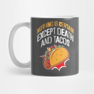 Nothing is certain except Death and Tacos Mug